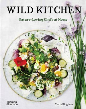 Wild Kitchen: Nature-Loving Chefs at Home image number 0