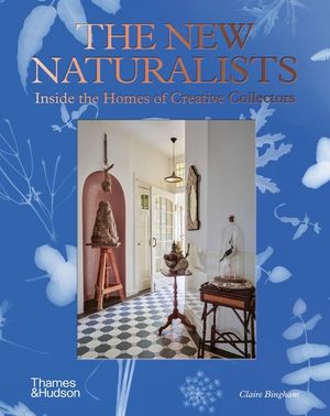 The New Naturalists: Inside the Homes of Creative Collectors image number 0
