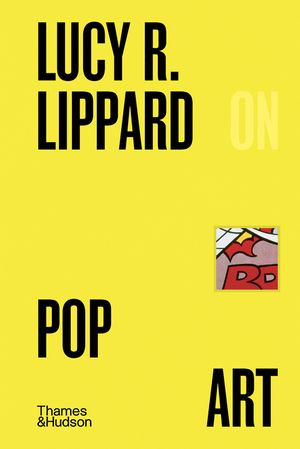 Lucy Lippard on Pop Art image number 0