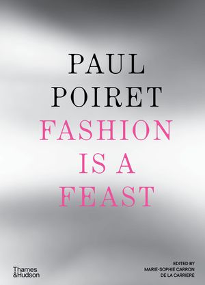 Paul Poiret: Fashion Is a Feast image number 0