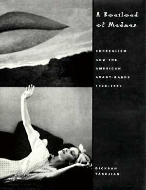 A Boatload of Madmen: Surrealism and the American Avant-Garde, 1920-1950 image number 0