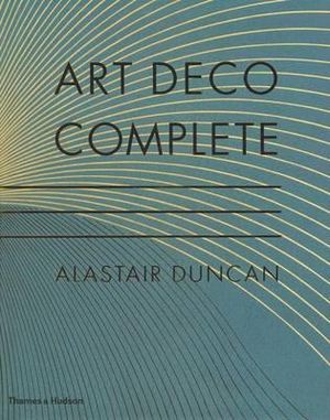 Art Deco Complete: The Definitive Guide to the Decorative Arts of the 1920s and 1930s: With Over 1,000 Illustrations in Colour and Black- image number 0