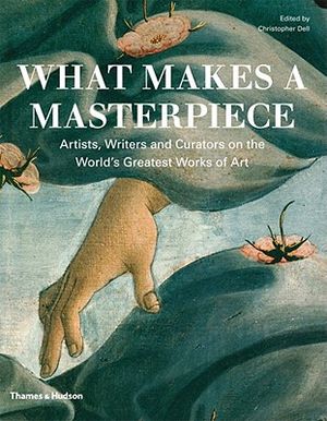 What Makes a Masterpiece: Artists, Writers, and Curators on the World's Greatest Art image number 0