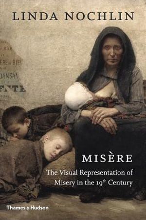 Mis&egrave;re: The Visual Representation of Misery in the 19th Century image number 0