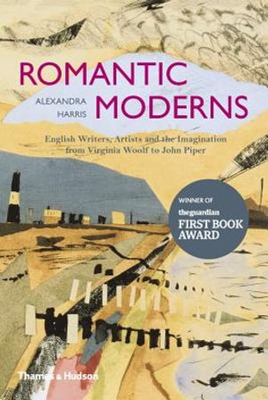 Romantic Moderns: English Writers, Artists and the Imagination from Virginia Woolf to John Piper image number 0