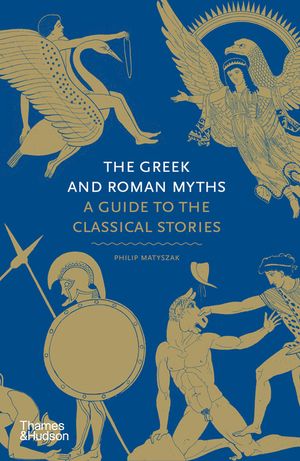 The Greek and Roman Myths: A Guide to the Classical Stories image number 0