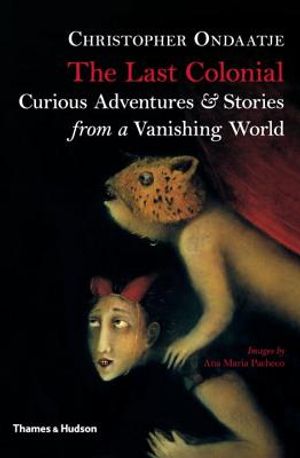 The Last Colonial: Curious Adventures and Stories from a Vanishing World image number 0