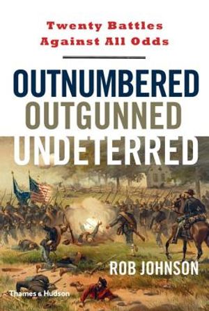 Outnumbered, Outgunned, Undeterred: Twenty Battles Against All Odds image number 0