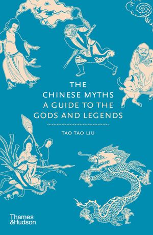 The Chinese Myths: A Guide to the Gods and Legends image number 0