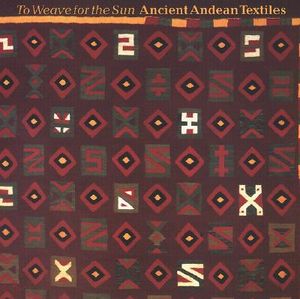 To Weave for the Sun: Ancient Andean Textiles image number 0