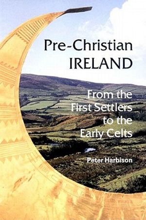 Pre-Christian Ireland: From the First Settlers to the Early Celts image number 0