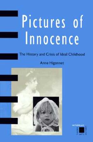 Pictures of Innocence: The History and Crisis of Ideal Childhood image number 0
