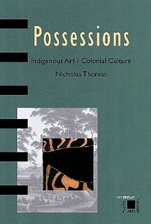 Possessions: Indigenous Art, Colonial Culture image number 0
