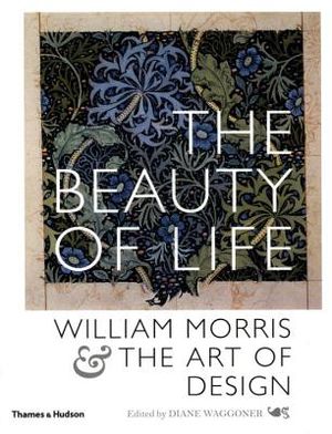 The Beauty of Life: William Morris & the Art of Design image number 0