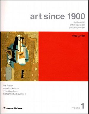 Art Since 1900: Modernism, Antimodernism, Postmodernism image number 0