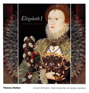 Elizabeth I and Her World image number 0