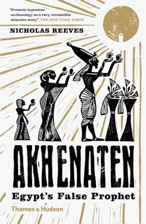 Akhenaten: Egypt's False Prophet image number 0