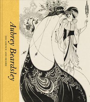 Aubrey Beardsley: Decadence and Desire image number 0