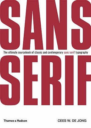 Sans Serif: The Ultimate Sourcebook of Classic and Contemporary Sans Serif Typography image number 0