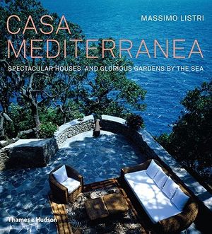 Casa Mediterranea: Spectacular Houses and Glorious Gardens by the Sea image number 0