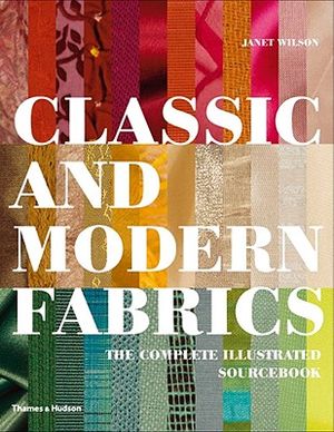 Classic and Modern Fabrics: The Complete Illustrated Sourcebook image number 0