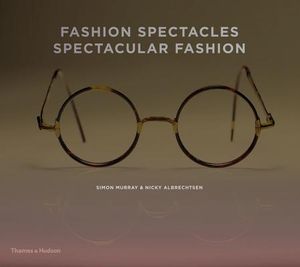 Fashion Spectacles, Spectacular Fashion: Eyewear Styles and Shapes from Vintage to 2020 image number 0