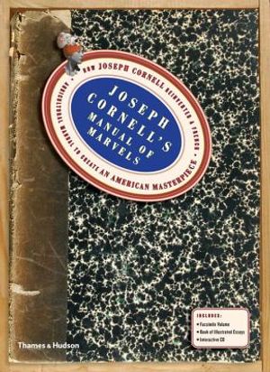Joseph Cornell's Manual of Marvels: How Joseph Cornell Reinvented a French Agricultural Manual to Create an American Masterpiece image number 0