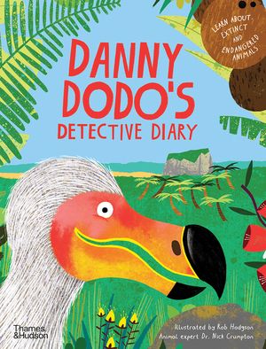 Danny Dodo's Detective Diary: Learn All about Extinct and Endangered Animals image number 0