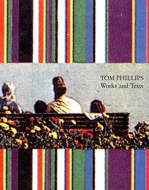 Tom Phillips, Works and Texts image number 0