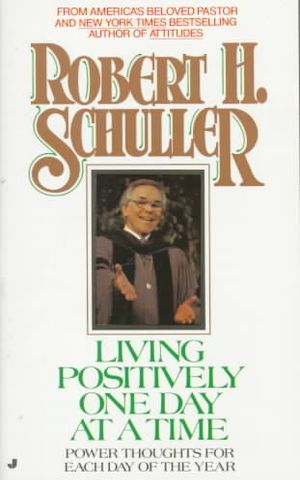 Living Positively One Day at a Time : Power Thoughts for Each Day of the Year image number 0