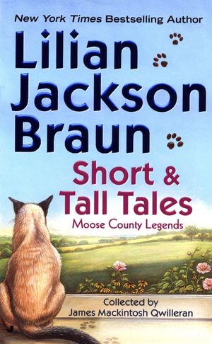 Short and Tall Tales: Moose County Legends Collected by James Mackintosh Qwilleran image number 0