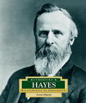 Rutherford B. Hayes: America's 19th President image number 0