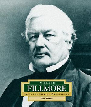 Millard Fillmore: America's 13th President image number 0