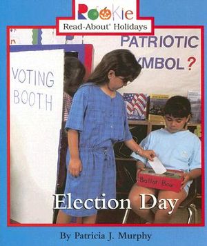 Election Day (Rookie Read-About Holidays: Previous Editions) image number 0