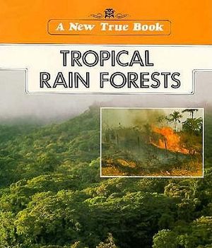 New True Books: Tropical Rain Forests image number 0