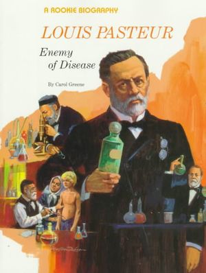 Louis Pasteur: Enemy of Disease image number 0