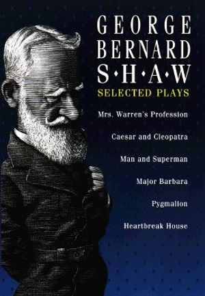 George Bernard Shaw: Selected Plays image number 0