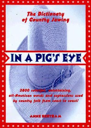 In a Pig's Eye: The Dictionary of Country Jawing image number 0