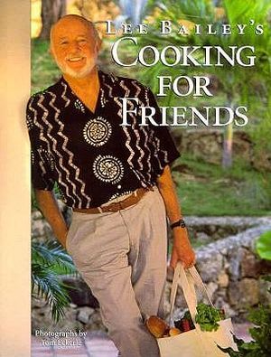 Lee Bailey's Cooking for Friends image number 0