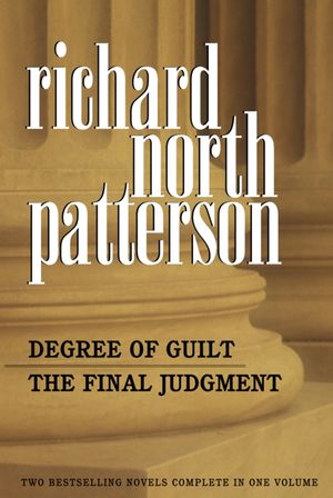 Richard North Patterson Omnibus: Degree of Guilt; The Final Judgment image number 0