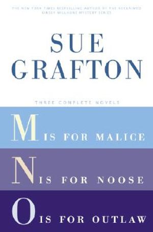 Sue Grafton: Three Complete Novels; M, N, & O: M Is for Malice/N Is for Noose/O Is for Outlaw image number 0