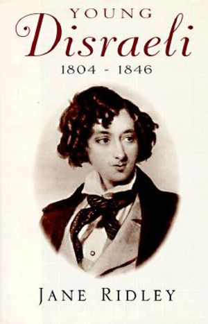 Young Disraeli 1804 - 1846 image number 0