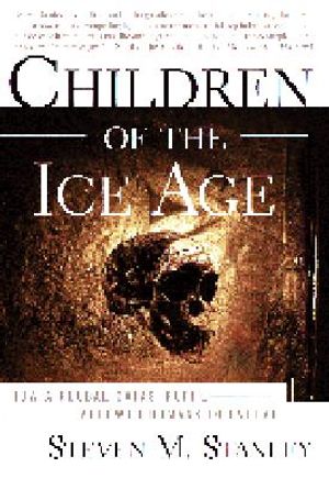 Children of the Ice Age: How a Global Catastrophe Allowed Humans to Evolve image number 0