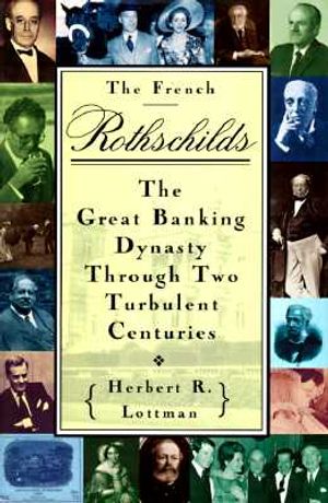 The French Rothschilds: The Great Banking Dynasty Through Two Turbulent Centuries image number 0