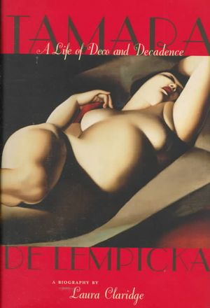 Tamara De Lempicka : A Life of Deco and Decadence image number 0