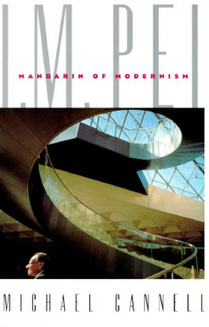 I.M. Pei: Mandarin of Modernism image number 0