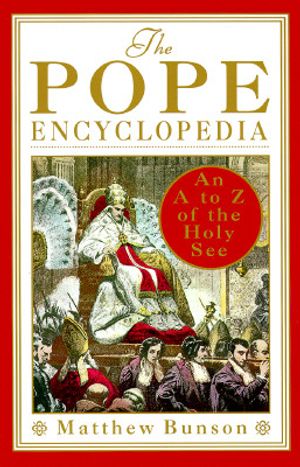 The Pope Encyclopedia: An A to Z of the Holy See image number 0