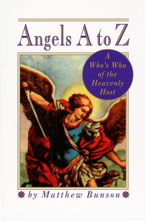 Angels A to Z: A Who's Who of the Heavenly Host image number 0