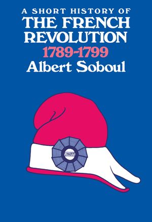 A Short History of the French Revolution, 1789-1799 image number 0
