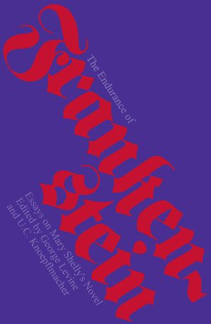 The Endurance of Frankenstein: Essays on Mary Shelley's Novel image number 0